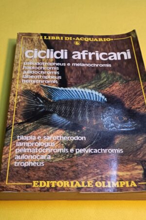 Ciclidi africani - I libri di "Acquario" n. 6, Editoriale Olimpia