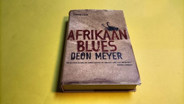 Deon Meyer, Afrikaan Blues, Mondadori - 1^ ed. 2007