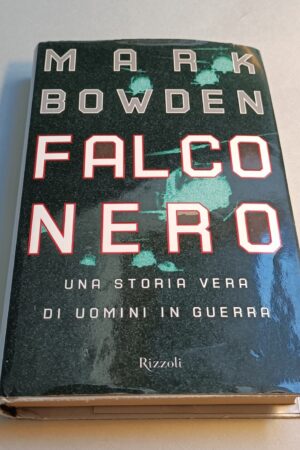 Mark Bowden, Falco nero, Rizzoli 1a edizione 1999