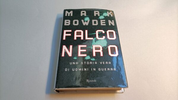 Mark Bowden, Falco nero, Rizzoli 1a edizione 1999