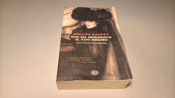 Miklos Banffy, Dio ha misurato il tuo regno, Einaudi Coralli 1a edizione 2010