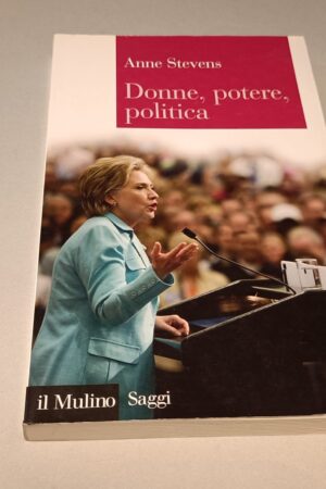 Anne Stevens, Donne, potere, politica, Il Mulino