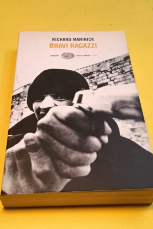 Richard Marinick, Bravi ragazzi, Einaudi Stile Libero Noir