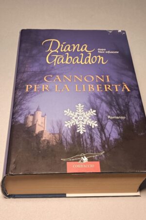 Diana Gabaldon, Cannoni per la libertà, Corbaccio 1a edizione 2008