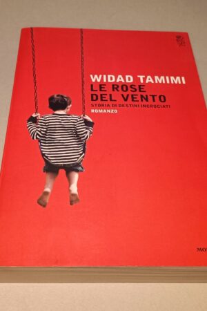 Widad Tamimi, Le rose del vento, Mondadori 1a ed. 2016