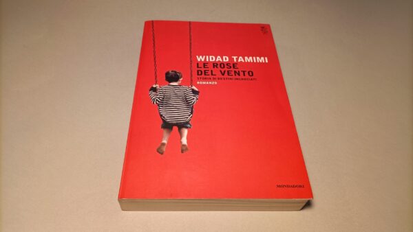 Widad Tamimi, Le rose del vento, Mondadori 1a ed. 2016