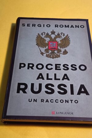 Sergio Romano, Processo alla Russia, Longanesi - 1^ ed. 2020