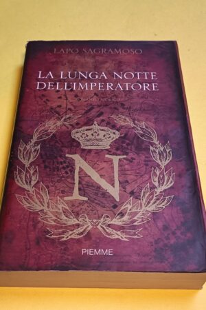 Lapo Sagramoso, La lunga notte dell'imperatore, Piemme - 1^ ed. 2009