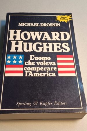 M. Drosnin, Howard Hughes L'uomo che voleva comperare l'America, Sperling 1a ed