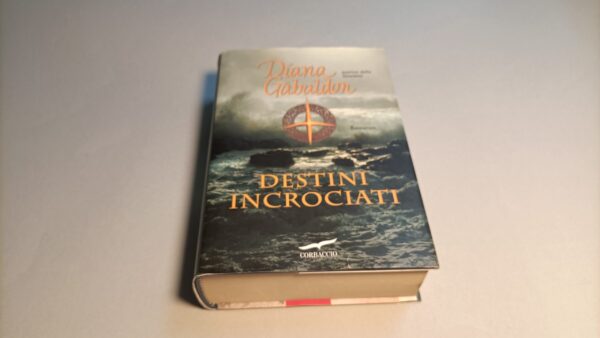 Diana Gabaldon, Destini incrociati, Corbaccio 1a edizione 2010