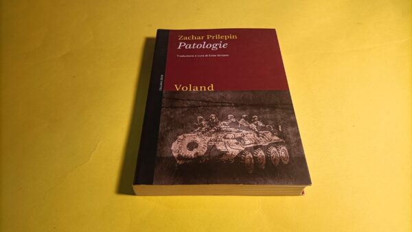 Zachar Prilepin, Patologie, Voland - 1^ ed. 2011