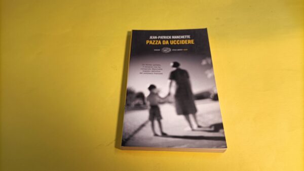 Jean-Patrick Manchette, Pazza da uccidere, Einaudi Stile Libero Noir