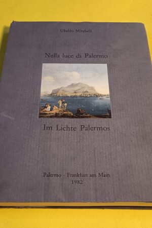 Ubaldo Mirabelli, Nella luce di Palermo (testo in italiano e tedesco)