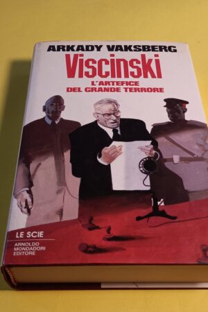 Arkady Vaksberg, Viscinski l'artefice del grande terrore, Mondador - 1^ ed. 1991