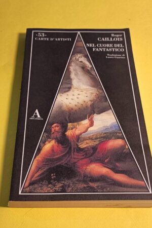 Roger Caillois, Nel cuore del fantastico, Abscondita