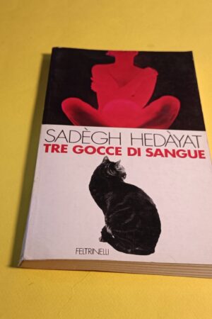 Sadègh Hedàyat, Tre gocce di sangue, Feltrinelli - 1^ ed. 1979