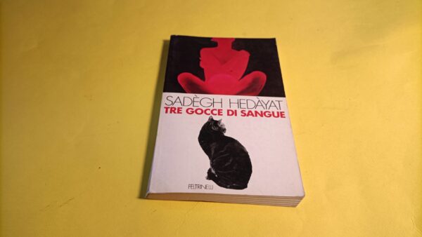 Sadègh Hedàyat, Tre gocce di sangue, Feltrinelli - 1^ ed. 1979
