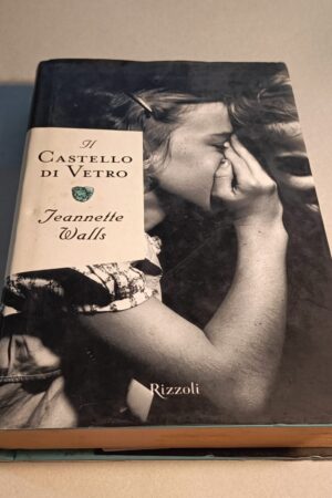 Jeannette Walls, Il castello di vetro, 1a edizione Rizzoli 2005