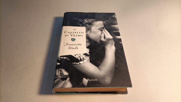 Jeannette Walls, Il castello di vetro, 1a edizione Rizzoli 2005