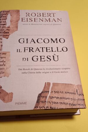 Robert Eisenman, Giacomo fratello di Gesù, Piemme - 1^ ed. 2007