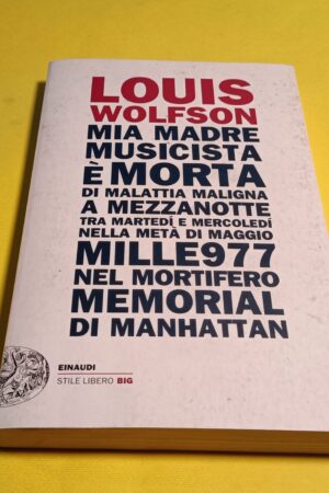 Louis Wolfson, Mia madre musicista è morta [...], Einaudi Stile Libero BIG