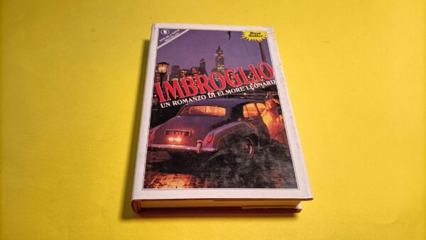 Elmore Leonard, Imbroglio, Sperling & Kupfer - 1^ ed. 1988
