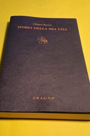 Filippo Burzio, Storia della mia vita, Nino Aragno Editore