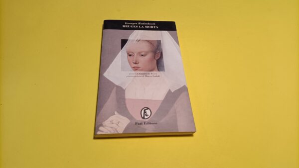 Georges Rodenbach, Bruges la morta, Fazi Editore