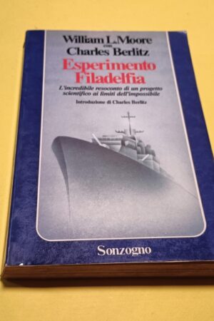 Moore/Berlitz, Esperimento Filadelfia, Sonzogno - 1^ ed. 1979