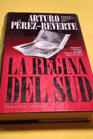 Arturo Pérez-Reverte, La regina del sud, Marco Tropea Editore