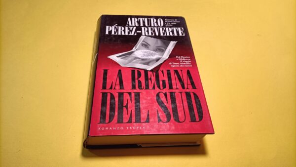 Arturo Pérez-Reverte, La regina del sud, Marco Tropea Editore