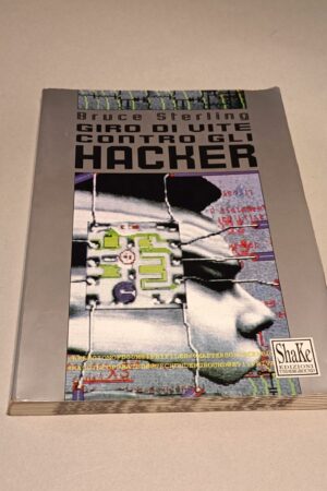 Bruce Sterling, Giro di vite contro gli hacker, Shake Edizioni 2a edizione 1996