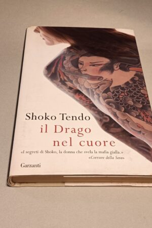Shoko Tendo, Il drago nel cuore, Garzanti 1a edizione 2009