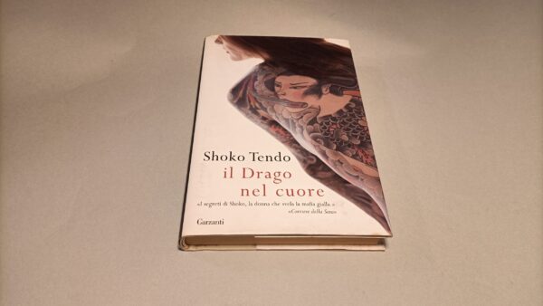 Shoko Tendo, Il drago nel cuore, Garzanti 1a edizione 2009