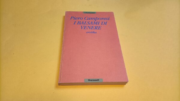 Piero Camporesi, I balsami di Venere, Garzanti - 2^ ed. 1989