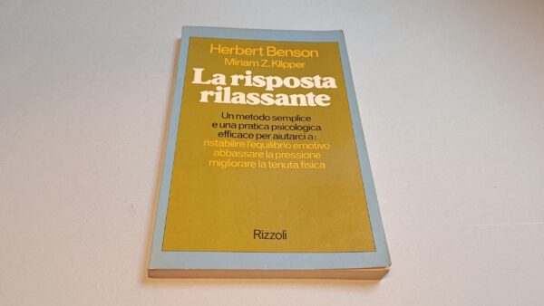 Herbert Benson, La risposta rilassante, Rizzoli 1a edizione 1977