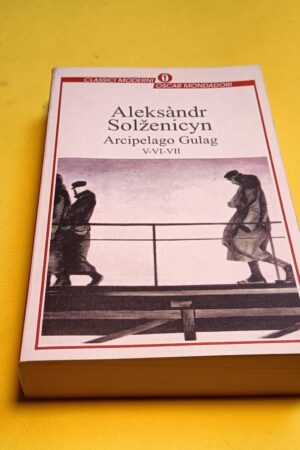 Alesksàndr Solzenicyn, Arcipelago Gulag v-vi-vii, Oscar Mondadori