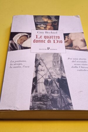 Guy Bechtel, Le quattro donne di Dio, Pratiche Editrice