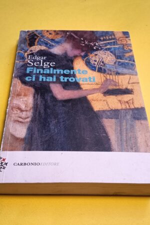 Edgar Selge, Finalmente ci hai trovati, Carbonio Editore