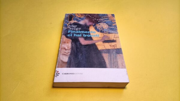 Edgar Selge, Finalmente ci hai trovati, Carbonio Editore