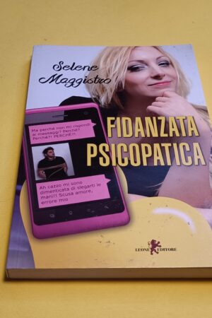 Selene Maggistro, Fidanzata psicopatica, Leone Editore