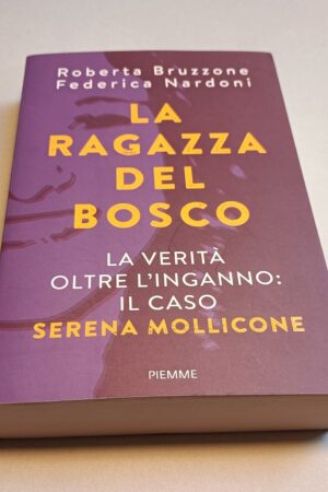 Bruzzone/Nardoni, La ragazza del bosco (caso Mollicone), Piemme 1a ed. 2023