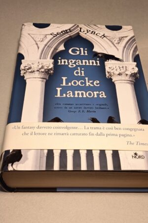 Scott Lynch, Gli inganni di Locke Lamora, Editrice Nord - 1^ ed. 2007