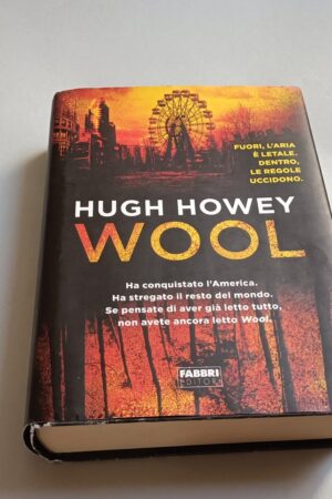 Hugh Howey, Wool, Fabbri Editori 1a edizione 2013