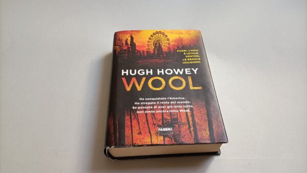 Hugh Howey, Wool, Fabbri Editori 1a edizione 2013