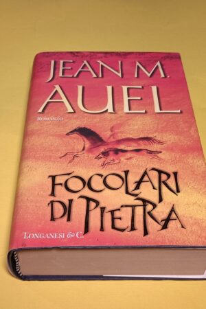 Jean M. Auel, Focolari di pietra, Longanesi - 1^ ed. 2002