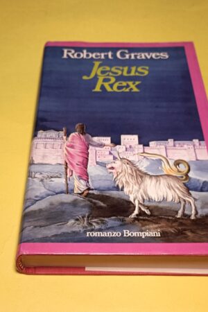 Robert Graves, Jesus Rex, Bompiani - 1^ ed. 1982