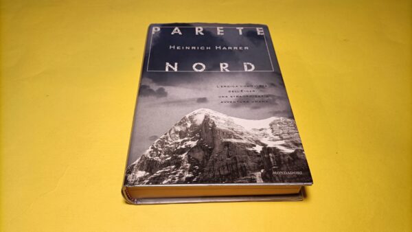Heinrich Harrer, Parete Nord (conquista Eiger), Mondadori - 1^ ed. 1999