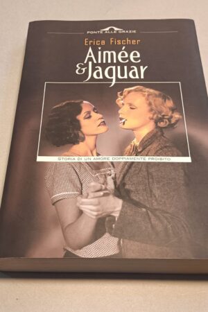Erica Fischer, Aimée & Jaguar, Ponte alle Grazie 1a ed. 1999