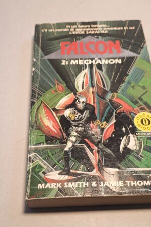 Mark Smith & Jamie Thomson, Falcon 2: Mechanon, Oscar Mondadori (librogame)